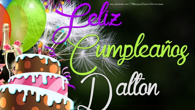Felicitaciones de cumpleaños - Champán & Globos & Tartas & Hombres | Feliz Cumpleaños, Dalton