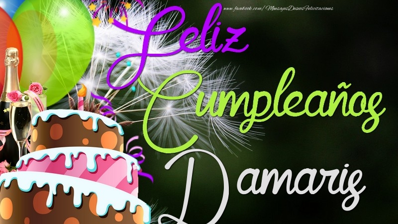 Felicitaciones de cumpleaños - Champán & Globos & Tartas & Hombres | Feliz Cumpleaños, Damaris