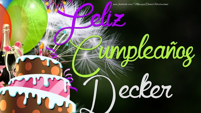 Felicitaciones de cumpleaños - Champán & Globos & Tartas & Hombres | Feliz Cumpleaños, Decker