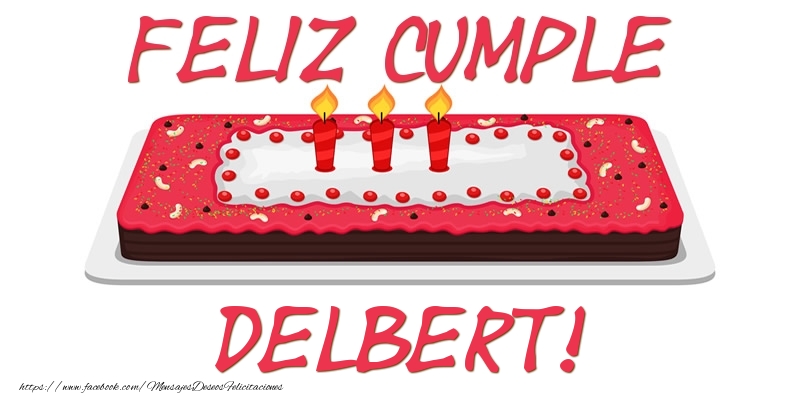 Felicitaciones de cumpleaños - Tartas | Feliz Cumple Delbert!