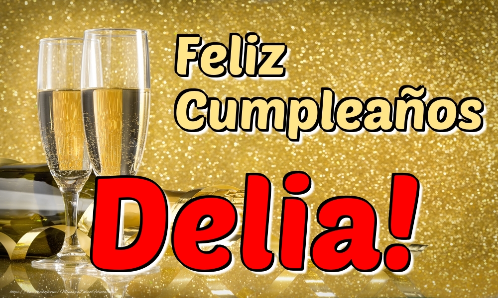 Felicitaciones de cumpleaños - Champán & Hombres | Feliz Cumpleaños Delia!