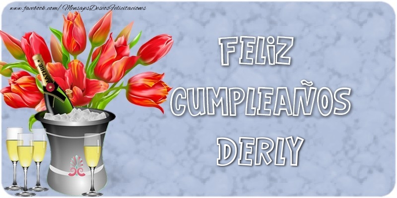 Felicitaciones de cumpleaños - Champán & Flores & Hombres & Mujers | Feliz Cumpleaños, Derly!