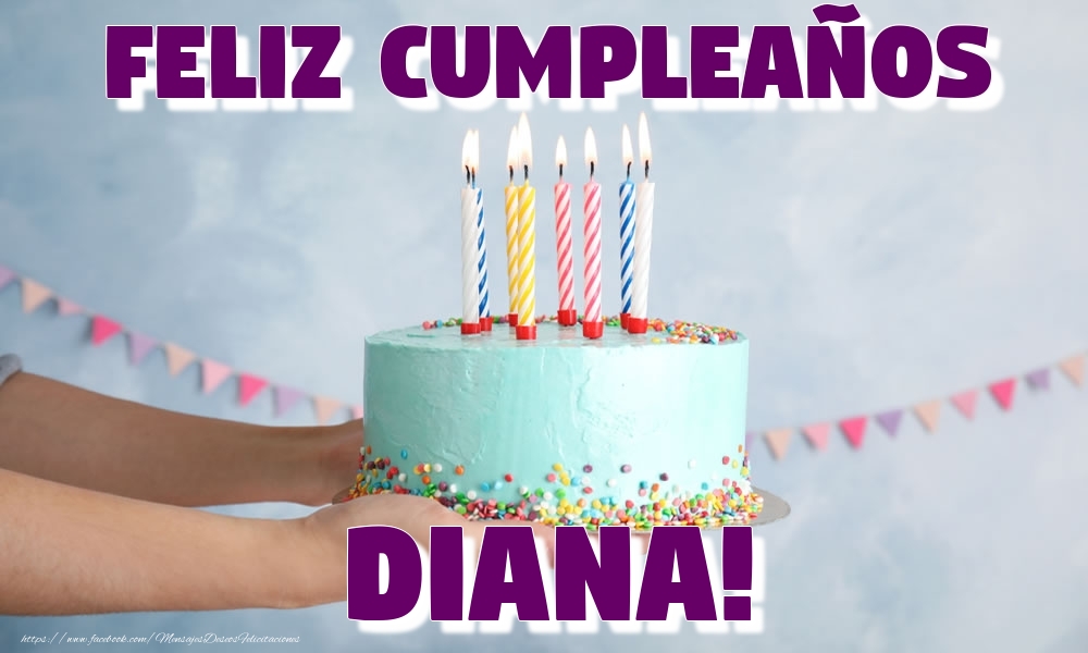 Felicitaciones de cumpleaños - Feliz Cumpleaños Diana!