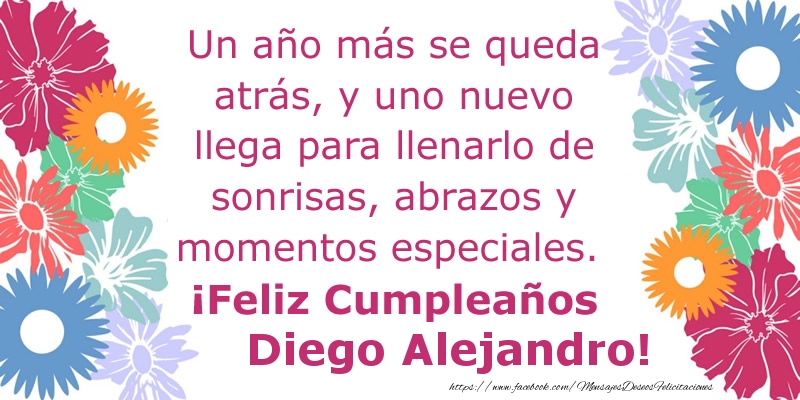 Felicitaciones de cumpleaños - Flores & Mujers | Un año más se queda atrás, y uno nuevo llega para llenarlo de sonrisas, abrazos y momentos especiales. ¡Feliz Cumpleaños Diego Alejandro!