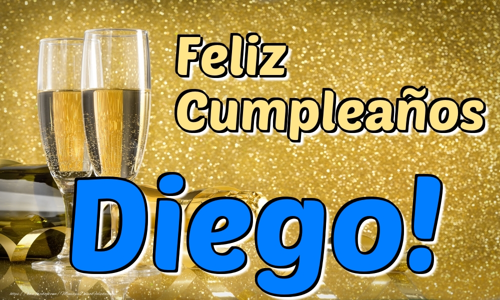 Felicitaciones de cumpleaños - Champán & Hombres | Feliz Cumpleaños Diego!