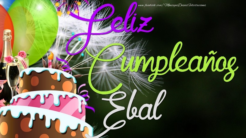 Felicitaciones de cumpleaños - Champán & Globos & Tartas & Hombres | Feliz Cumpleaños, Ebal