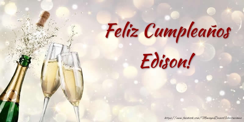 Felicitaciones de cumpleaños - Champán & Hombres | Feliz Cumpleaños Edison!