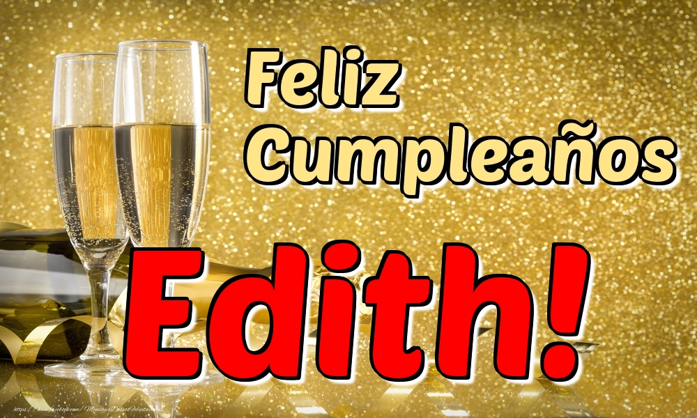 Felicitaciones de cumpleaños - Champán & Hombres | Feliz Cumpleaños Edith!