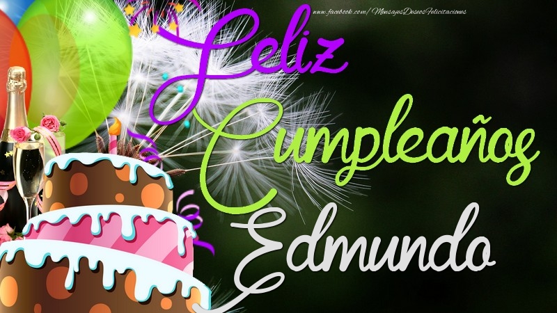 Felicitaciones de cumpleaños - Champán & Globos & Tartas & Hombres | Feliz Cumpleaños, Edmundo