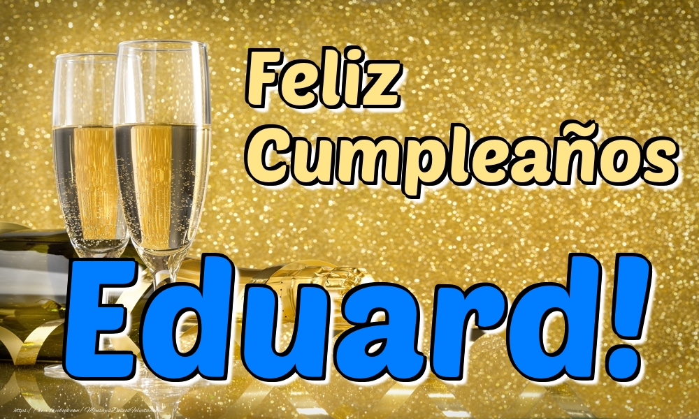 Felicitaciones de cumpleaños - Feliz Cumpleaños Eduard!