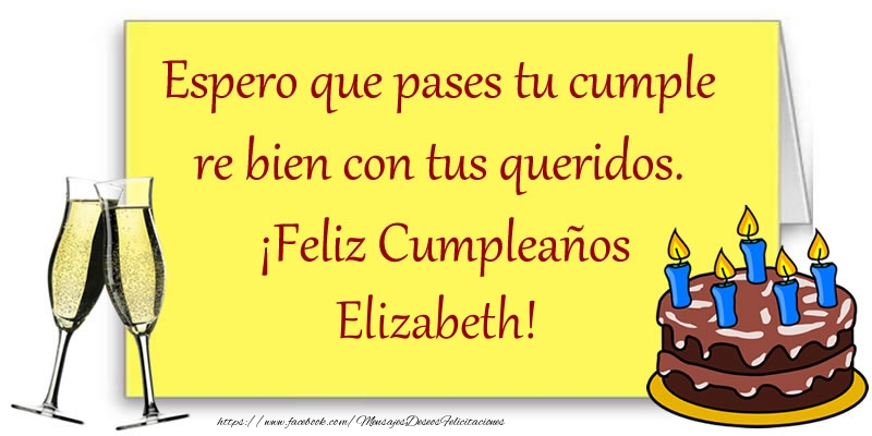 Felicitaciones de cumpleaños - Champán & Tartas & Hombres | Espero que pases tu cumple re bien con tus queridos.  ¡Feliz Cumpleaños Elizabeth!