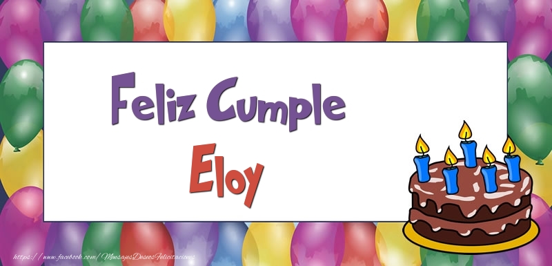 Felicitaciones de cumpleaños - Globos & Tartas | Feliz Cumple Eloy