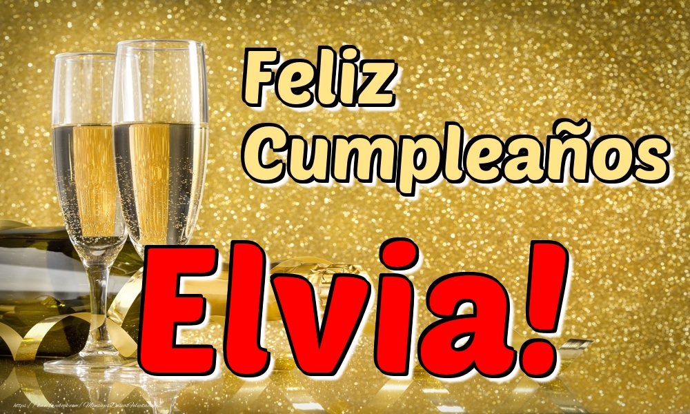 Felicitaciones de cumpleaños - Champán & Hombres | Feliz Cumpleaños Elvia!