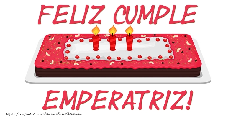 Felicitaciones de cumpleaños - Tartas | Feliz Cumple Emperatriz!