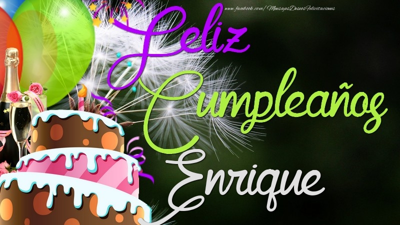 Felicitaciones de cumpleaños - Champán & Globos & Tartas & Hombres | Feliz Cumpleaños, Enrique