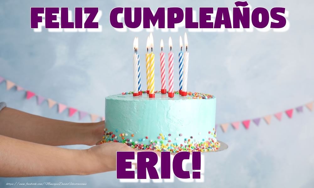 Felicitaciones de cumpleaños - Tartas | Feliz Cumpleaños Eric!