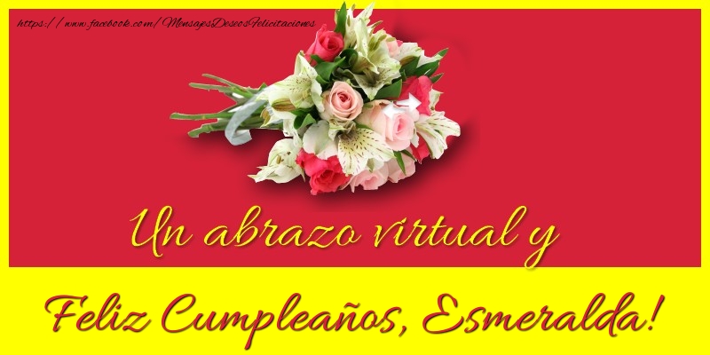 Felicitaciones de cumpleaños - Ramo De Flores & Mujers | Feliz Cumpleaños, Esmeralda!