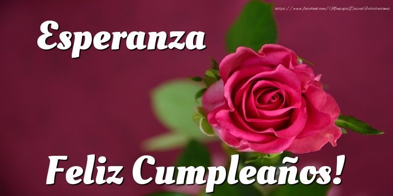 Felicitaciones de cumpleaños - Rosas & Mujers | Esperanza Feliz Cumpleaños!