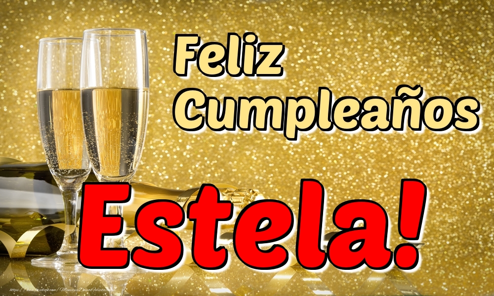 Felicitaciones de cumpleaños - Champán & Hombres | Feliz Cumpleaños Estela!