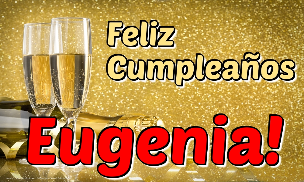 Felicitaciones de cumpleaños - Champán & Hombres | Feliz Cumpleaños Eugenia!