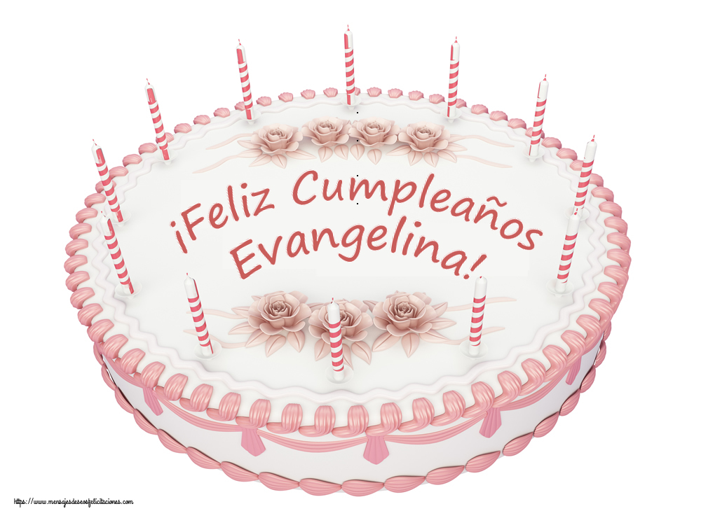 Felicitaciones de cumpleaños - ¡Feliz Cumpleaños Evangelina! - Tartas