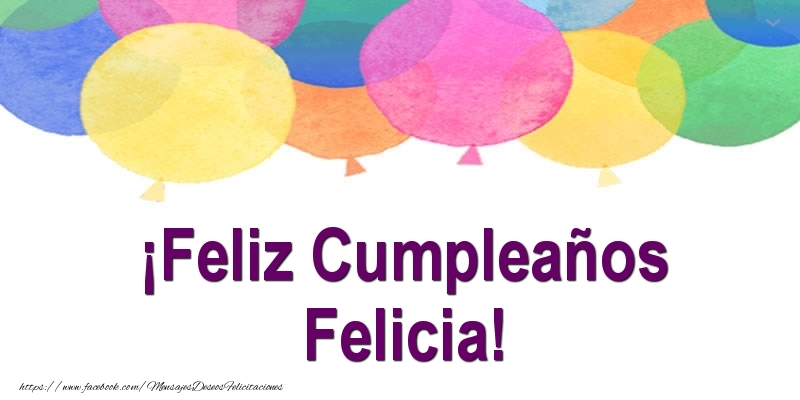 Felicitaciones de cumpleaños - Globos | ¡Feliz Cumpleaños Felicia!