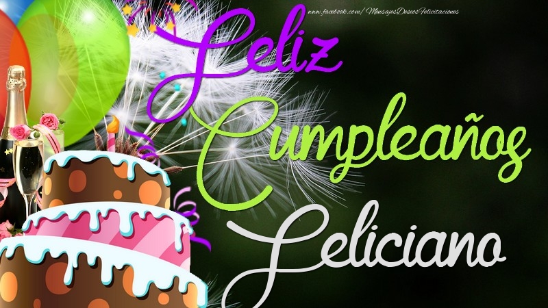 Felicitaciones de cumpleaños - Champán & Globos & Tartas & Hombres | Feliz Cumpleaños, Feliciano
