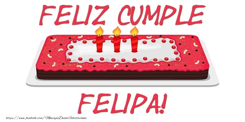 Felicitaciones de cumpleaños - Tartas | Feliz Cumple Felipa!