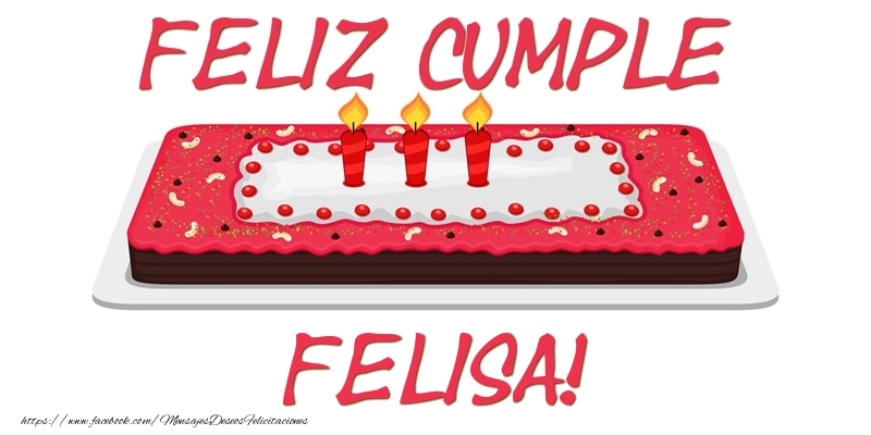Felicitaciones de cumpleaños - Feliz Cumple Felisa!