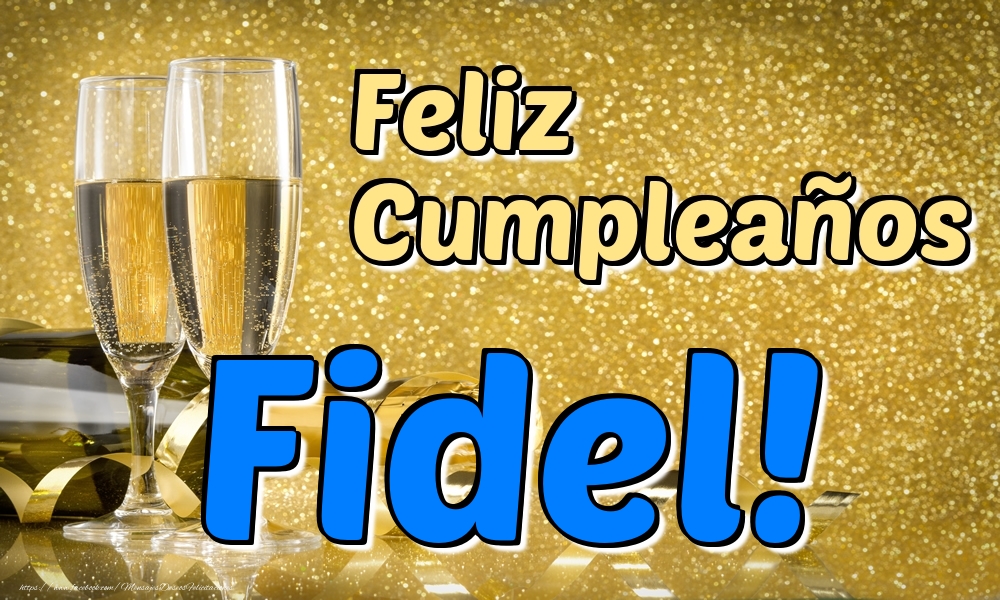 Felicitaciones de cumpleaños - Feliz Cumpleaños Fidel!