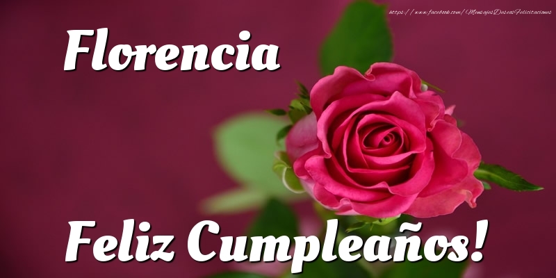 Felicitaciones de cumpleaños - Florencia Feliz Cumpleaños!
