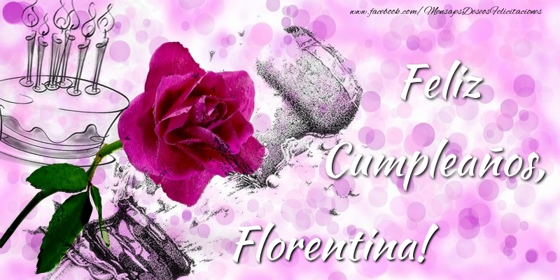 Felicitaciones de cumpleaños - Champán & Flores & Hombres & Mujers | Feliz Cumpleaños, Florentina!