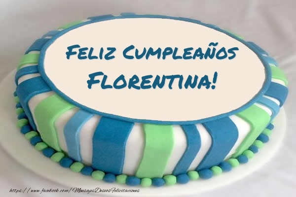 Felicitaciones de cumpleaños - Tarta Feliz Cumpleaños Florentina!