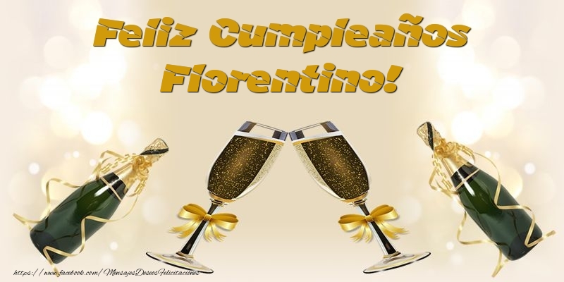 Felicitaciones de cumpleaños - Champán & Hombres | Feliz Cumpleaños Florentino!