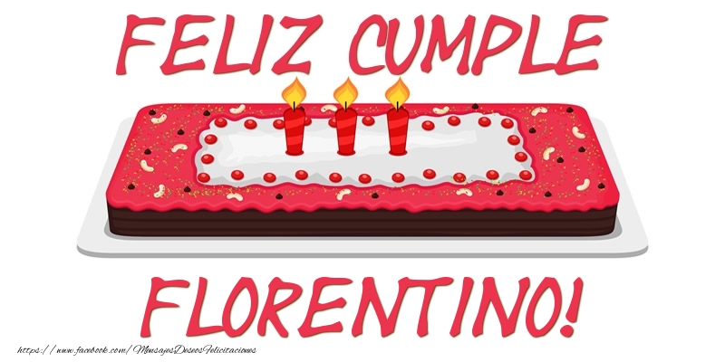 Felicitaciones de cumpleaños - Tartas | Feliz Cumple Florentino!