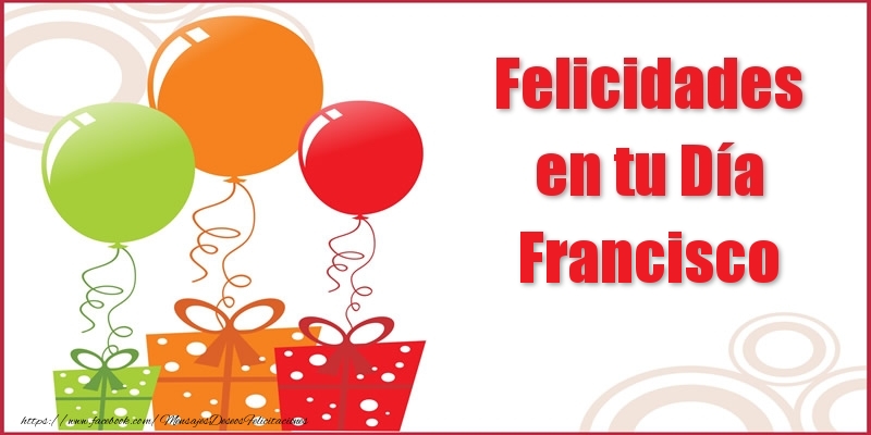 Felicitaciones de cumpleaños - Globos | Felicidades en tu Día Francisco