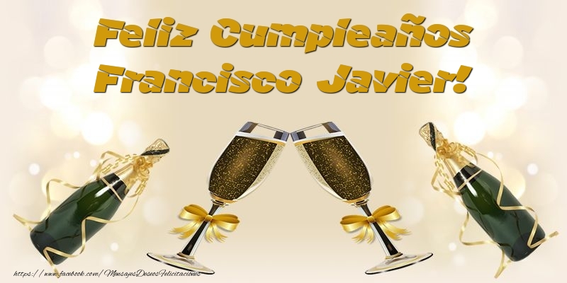 Felicitaciones de cumpleaños - Champán & Hombres | Feliz Cumpleaños Francisco Javier!