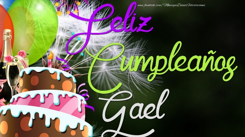 Felicitaciones de cumpleaños - Champán & Globos & Tartas & Hombres | Feliz Cumpleaños, Gael
