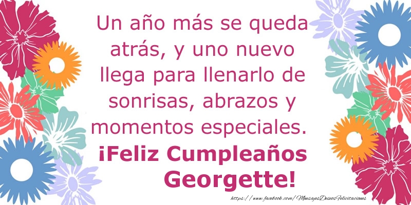 Felicitaciones de cumpleaños - Flores & Mujers | Un año más se queda atrás, y uno nuevo llega para llenarlo de sonrisas, abrazos y momentos especiales. ¡Feliz Cumpleaños Georgette!