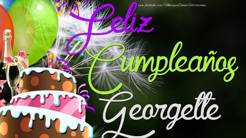 Felicitaciones de cumpleaños - Champán & Globos & Tartas & Hombres | Feliz Cumpleaños, Georgette