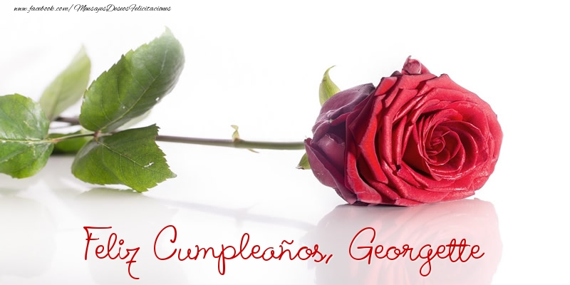 Felicitaciones de cumpleaños - Rosas & Mujers | Felicidades, Georgette!