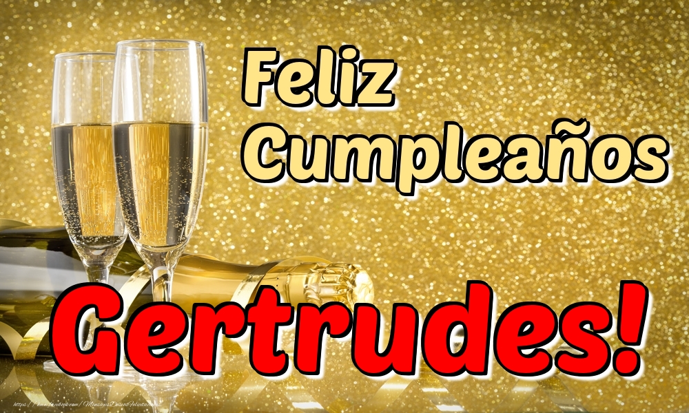 Felicitaciones de cumpleaños - Champán & Hombres | Feliz Cumpleaños Gertrudes!