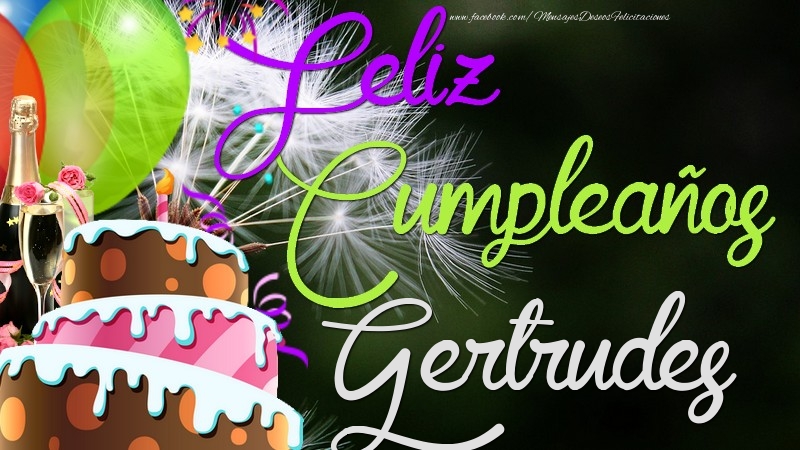 Felicitaciones de cumpleaños - Champán & Globos & Tartas & Hombres | Feliz Cumpleaños, Gertrudes