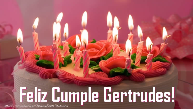 Felicitaciones de cumpleaños - Tartas | Feliz Cumple Gertrudes!