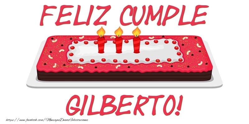 Felicitaciones de cumpleaños - Tartas | Feliz Cumple Gilberto!
