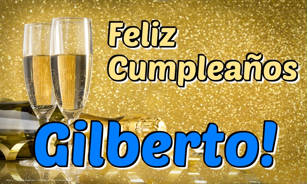 Felicitaciones de cumpleaños - Feliz Cumpleaños Gilberto!
