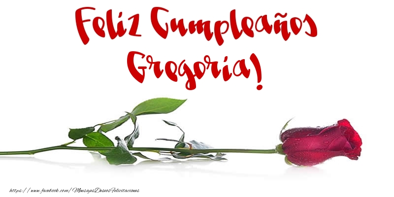 Felicitaciones de cumpleaños - Flores & Rosas & Mujers | Feliz Cumpleaños Gregoria!