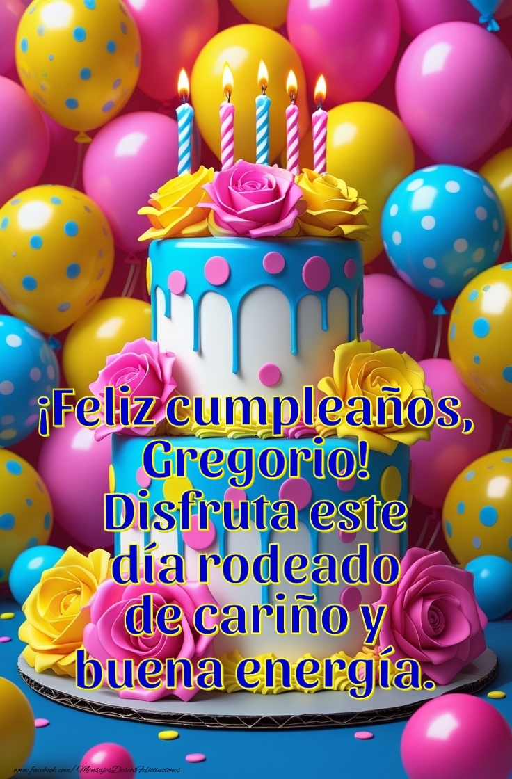 Felicitaciones de cumpleaños - Disfruta este  día rodeado de cariño y buena energía.