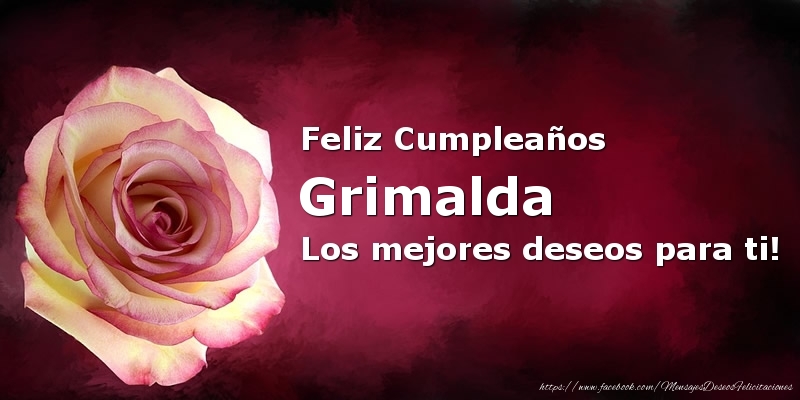 Felicitaciones de cumpleaños - Rosas & Mujers | Feliz Cumpleaños Grimalda Los mejores deseos para ti!