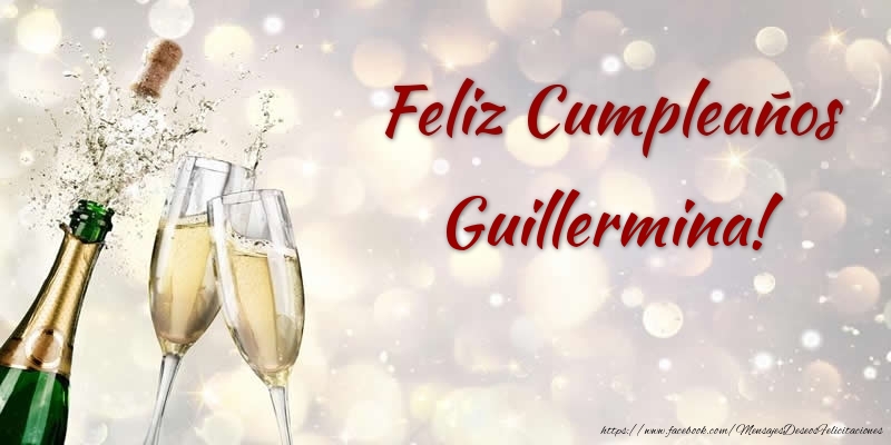 Felicitaciones de cumpleaños - Champán & Hombres | Feliz Cumpleaños Guillermina!